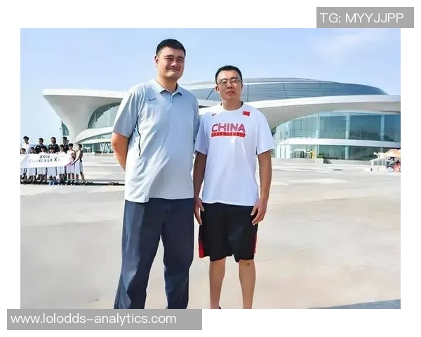 姚明身材变化引发热议网友热评其身高与体型的完美结合